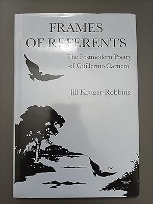 Seller image for Frames of referents. The postmodern poetry of Guillermo Carnero.- Kruger-Robbins, Jill. for sale by MUNDUS LIBRI- ANA FORTES