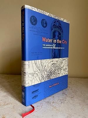 Seller image for Water in the City | The Aqueducts and Underground Passages of Exeter for sale by Little Stour Books PBFA Member