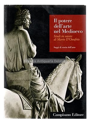 Bild des Verkufers fr Il potere dell'arte nel Medioevo. Studi in onore di Mario D'Onofrio. zum Verkauf von Llibreria Antiquria Delstres