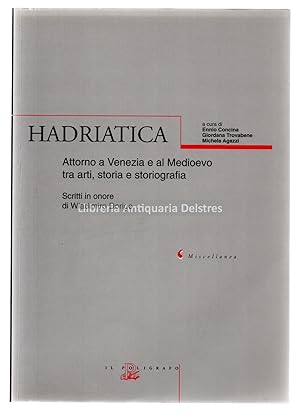 Bild des Verkufers fr Hadriatica. Attorno a Venezia e al Medioevo tra arti, storia e storiografia. Scritti in onore di Wladimiro Dorigo. zum Verkauf von Llibreria Antiquria Delstres