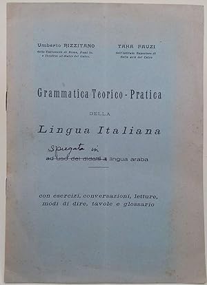 Seller image for GRAMMATICA TEORICO-PRATICA DELLA LINGUA ITALIANA AD USO DEI DIDATTI A LINGUA ARABA for sale by Invito alla Lettura