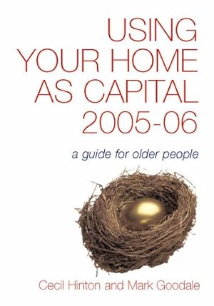 Immagine del venditore per Using Your Home as Capital 2005-2006: A Guide to Raising Cash from the Value of Your Home venduto da WeBuyBooks