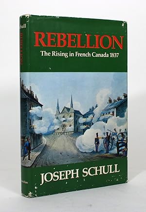 Bild des Verkufers fr Rebellion: The Rising in French Canada 1837 zum Verkauf von Minotavros Books,    ABAC    ILAB