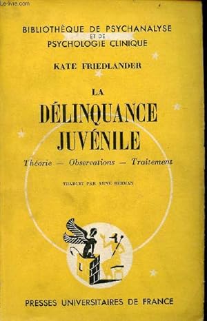 Imagen del vendedor de La dlinquance juvnile - Etude psychanalytique - Thorie - observations - traitement - Collection bibliothque de psychanalyse et de psychologie clinique. a la venta por Le-Livre