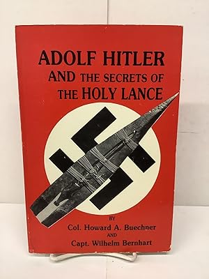 Seller image for Adolph Hitler and the Secrets of the Holy Lance for sale by Chamblin Bookmine