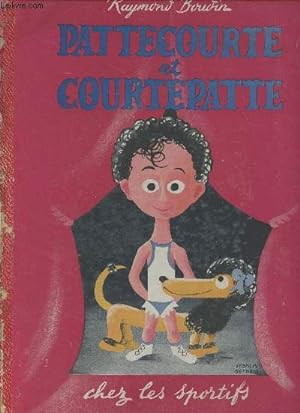 Seller image for Pattecourte et Courtepatte chez les sportifs for sale by Le-Livre
