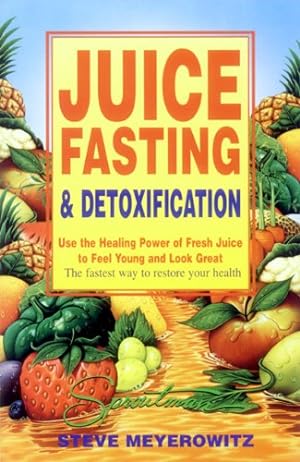 Immagine del venditore per Juice Fasting and Detoxification: Use the Healing Power of Fresh Juice to Feel Young and Look Great venduto da Reliant Bookstore