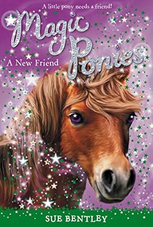 Image du vendeur pour A New Friend #1 (Magic Ponies) mis en vente par Reliant Bookstore