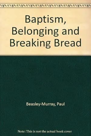 Bild des Verkufers fr Baptism, Belonging and Breaking Bread zum Verkauf von WeBuyBooks