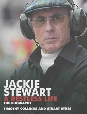 Immagine del venditore per Jackie Stewart - A Restless Life: The Unauthorised Biography venduto da WeBuyBooks