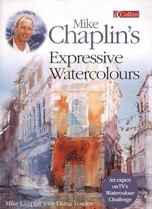 Seller image for Mike Chaplin's Expressive Watercolours for sale by WeBuyBooks