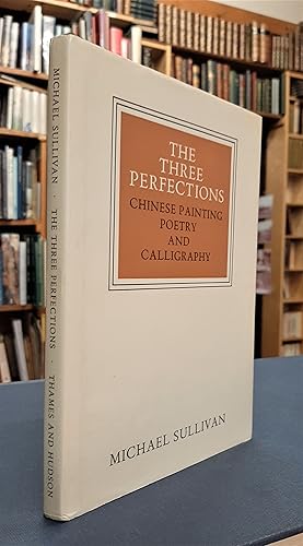 Immagine del venditore per The Three Perfections: Chinese Painting, Poetry and Calligraphy venduto da Edinburgh Books