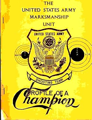 The United States Army Marksmanship Training Unit, Profile of a Champion