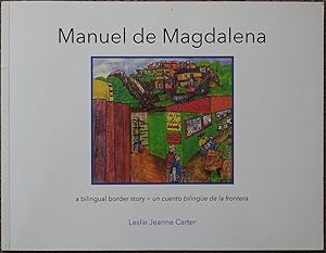 Manuel de Magdalena : A Bilingual Border Story