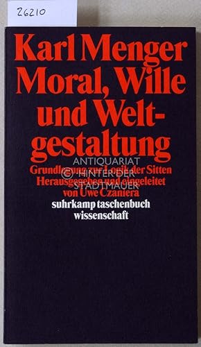 Immagine del venditore per Moral, Wille und Weltgestaltung. Grundlegung zur Logik der Sitten. [= suhrkamp taschenbuch wissenschaft, 1286] Hrsg. u. eingel. v. Uwe Czaniera. venduto da Antiquariat hinter der Stadtmauer