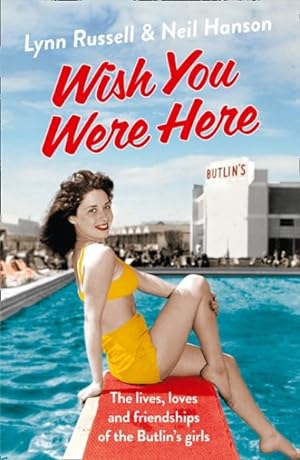 Seller image for Wish You Were Here! : The Lives, Loves and Friendships of the Butlin's Girls for sale by GreatBookPrices