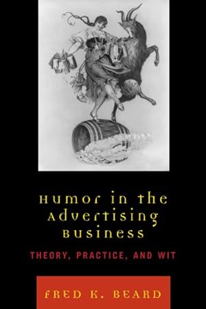 Seller image for Humor in the Advertising Business : Theory, Practice, and Wit for sale by GreatBookPricesUK