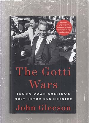 The Gotti Wars: taking Down America's Most Notorious Mobster