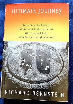 Seller image for ULTIMATE JOURNEY; Retracing the path of an Ancient Buddhist Monk Who Crossed Asia in Search of Enlightenment for sale by Borg Antiquarian