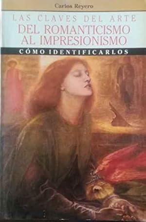 Seller image for Las claves del Arte Romanticismo al Impresionsmo. Cmo identificarlos. for sale by SOSTIENE PEREIRA