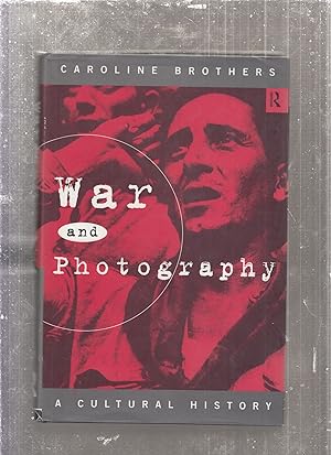 Bild des Verkufers fr War and Photography: A Cultural History zum Verkauf von Old Book Shop of Bordentown (ABAA, ILAB)