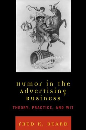 Seller image for Humor in the Advertising Business : Theory, Practice, and Wit for sale by GreatBookPrices