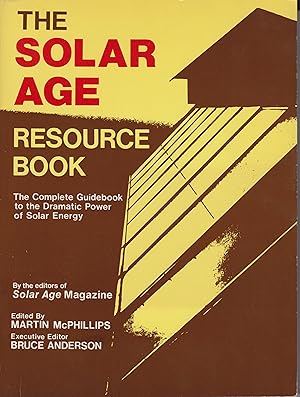 Seller image for The Solar Age - Resource Book - The Complete Guidebook to the Dramatic Power of Solar Energy for sale by Robinson Street Books, IOBA