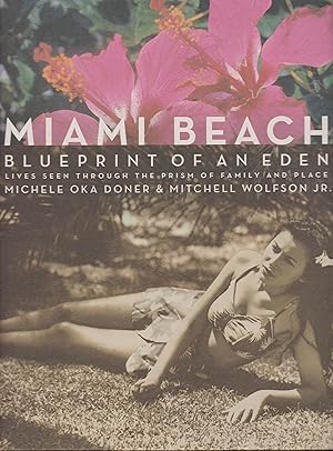 Immagine del venditore per Miami Beach - Blueprint of an Eden - Lives Seen Through The Prism of Family and Place venduto da Robinson Street Books, IOBA
