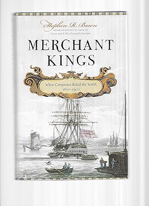 Imagen del vendedor de MERCHANT KINGS: When Companies Ruled The World 1600~1900 a la venta por Chris Fessler, Bookseller