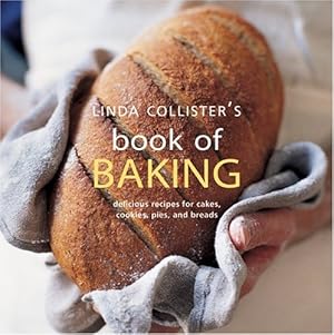 Immagine del venditore per Linda Collister's Book of Baking: Delicious Recipes for Cakes, Cookies, Pies, and Breads venduto da WeBuyBooks