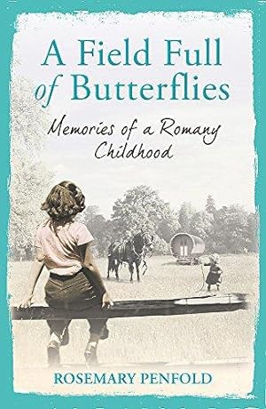 Bild des Verkufers fr A Field Full of Butterflies: Memories of a Romany Childhood zum Verkauf von WeBuyBooks