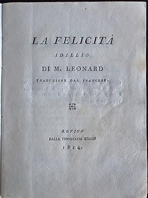 La Felicità, idillio di M. Leonard. Traduzione dal Francese