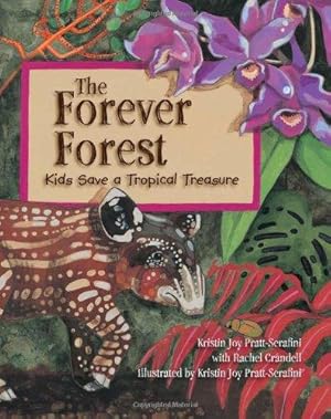 Bild des Verkufers fr Forever Forest: Kids Save a Tropical Treasure zum Verkauf von WeBuyBooks