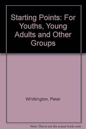 Image du vendeur pour Starting Points: For Youths, Young Adults and Other Groups mis en vente par WeBuyBooks