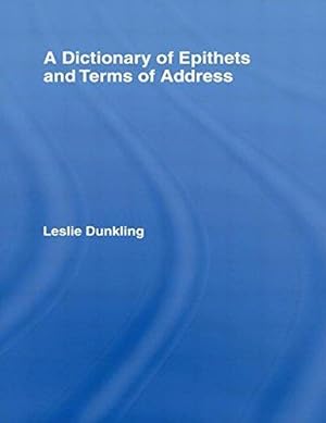 Bild des Verkufers fr A Dictionary of Epithets and Terms of Address zum Verkauf von WeBuyBooks
