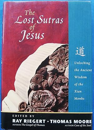 The Lost Sutras of Jesus: Unlocking the Ancient Wisdom of the Xian Monks