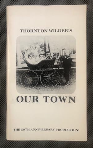 Seller image for Thornton Wilder's Our Town The 50th Anniversary Production program for sale by The Groaning Board