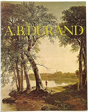 Immagine del venditore per A. B. Durand, 1796-1886;: [exhibition] Montclair Art Museum, Montclair, New Jersey, October 24-November 28, 1971 venduto da Resource for Art and Music Books 