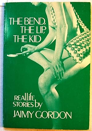 The Bend, the Lip, the Kid: Real Life Stories, Signed