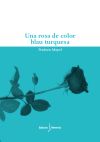 Bild des Verkufers fr Una Rosa De Color Blau Turquesa zum Verkauf von AG Library