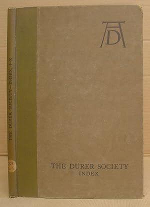 The Dürer Society - Index To The Plates And Text Of Portfolios I - X 1898 - 1908