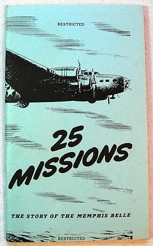 Seller image for 25 Missions The Story Of The Memphis Belle for sale by Kazoo Books LLC