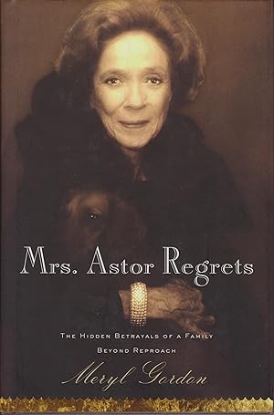 Immagine del venditore per Mrs. Astor Regrets - The Hidden Betrayals of a Family Beyond Reproach venduto da Robinson Street Books, IOBA