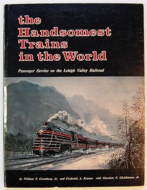 Seller image for The Handsomest Trains in the World Passenger Service on the Lehigh Valley Railroad for sale by Kazoo Books LLC
