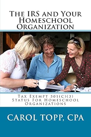 Image du vendeur pour The IRS and Your Homeschool Organization mis en vente par BuenaWave