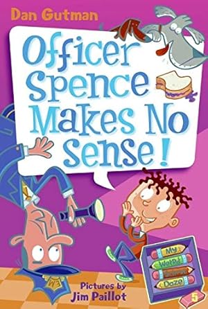 Seller image for My Weird School Daze #5: Officer Spence Makes No Sense! for sale by Reliant Bookstore