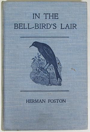 In the Bell-Birds Lair, or in Touch with Nature