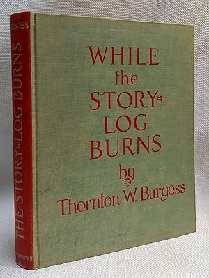 While the Story-Log Burns