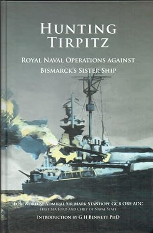 Seller image for HUNTING TIRPITZ : ROYAL NAVAL OPERATIONS AGAINST BISMARCK'S SISTER SHIP for sale by Paul Meekins Military & History Books