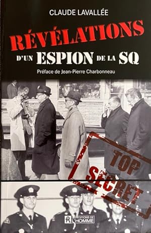 Seller image for revelations d'un espion de la sq for sale by Livres Norrois